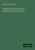 Ungarn betreffende deutsche Erstlings-Drucke, 1454-1600