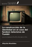 La construcción de la identidad en el caso del fandom televisivo de Tumblr