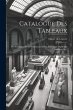 Catalogue Des Tableaux: Des Sculptures... - Bild 1