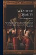A Lady of Quality: Being a Most... - Bild 1