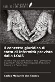 Il concetto giuridico di stato di infermità previsto dalla LOAS Il concetto giuridico di stato di infermità previsto dalla LOAS