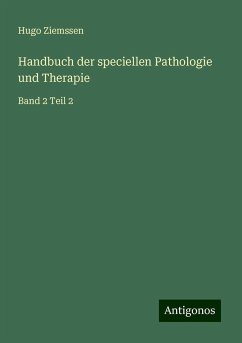 Handbuch der speciellen Pathologie und Therapie - Ziemssen, Hugo