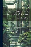 Brick And Clay Record, Volume 25, Issue 3 Brick And Clay Record, Volume 25, Issue 3