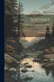 Sextines: Précédées De L'histoire De La Sextine Dans Les Langues Dérivées Du Latin