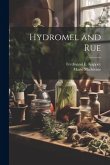 Hydromel and Rue Hydromel and Rue
