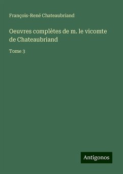 Oeuvres complètes de m. le vicomte de Chateaubriand - Chateaubriand, François-René