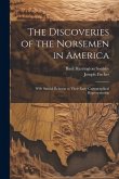 The Discoveries of the Norsemen in America: With Special Relation to Their Early Cartographical Representation