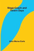 Stage-coach and Tavern Days Stage-coach and Tavern Days