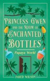 Princess Gwen and the Room of Enchanted Bottles