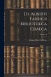 Jo. Alberti Fabricii Bibliotheca... - Bild 1