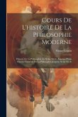 Cours De L'histoire De La Philosophie Moderne: Histoire De La Philosophie Au Xviiie Siècle. Esquisse D'une Histoire Générale De La Philosophie Jusqu'a