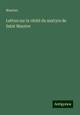 Lettres sur la vérité du martyre de Saint Maurice