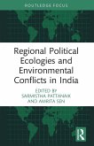 Regional Political Ecologies and Environmental Conflicts in India Regional Political Ecologies and Environmental Conflicts in India