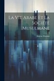 La Vie Arabe Et La Société Musulmane