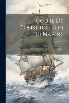 Cover Cours De Construction Du Navire; Volume 1