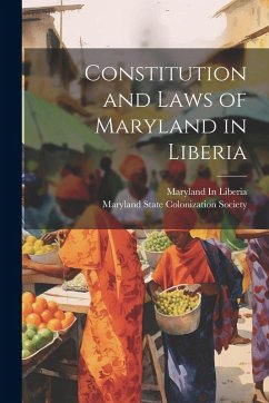 Cover Constitution and Laws of Maryland in Liberia