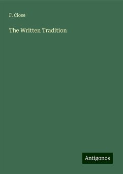 The Written Tradition - Close, F.