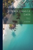 Voyage dans le Laos; Volume 2