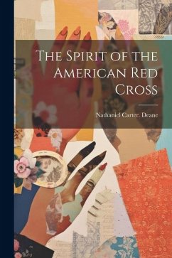 The Spirit of the American Red Cross - Deane, Nathaniel Carter [From Old Ca