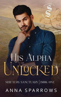 His Alpha Unlocked - Sparrows, Anna