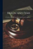 Baron and Feme: A Treatise of Law and Equity, Concerning Husbands and Wives