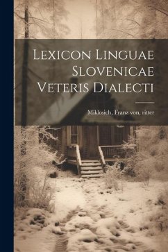 Lexicon linguae slovenicae veteris dialecti