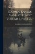 Suomen Kansan Vanhat Runot, Volume 1,... - Bild 1