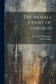 The Morals Court Of Chicago