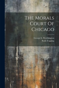 Cover The Morals Court Of Chicago
