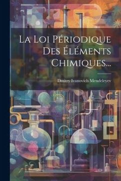 Cover La Loi Périodique Des Éléments Chimiques...