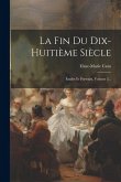 La Fin Du Dix-huitième Siècle: Études Et Portraits, Volume 2...