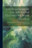 The Relations of the Air to the Clothes We Wear: The Houses We Live In, and the Soil We Dwell On. Three Popular Lectures