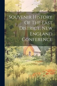 Cover Souvenir History Of The East District, New England Conference
