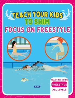 Cover Teach Your Kids To Swim Focus On Freestyle