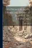 Les premiers ages du metal dans le sud-est de l'Espagne Les premiers ages du metal dans le sud-est de l'Espagne