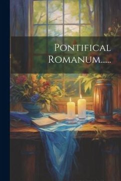 Pontifical Romanum...... - Anonymous