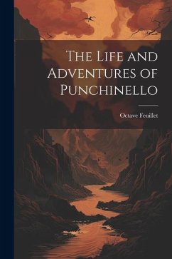 The Life and Adventures of Punchinello - Feuillet, Octave