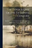 The Typography Of The Fifteenth Century