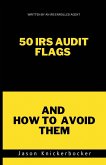 50 IRS Audit Flags and How to Avoid Them