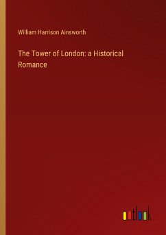 The Tower of London: a Historical Romance