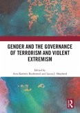 Gender and the Governance of Terrorism and Violent Extremism Gender and the Governance of Terrorism and Violent Extremism
