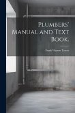 Plumbers' Manual and Text Book.