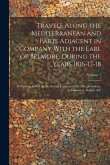 Travels Along the Mediterranean and Parts Adjacent in Company With the Earl of Belmore, During the Years 1816-17-18: Extending As Far As the Second Ca Travels Along the Mediterranean and Parts Adjacent in Company With the Earl of Belmore, During the Years 1816-17-18: Extending As Far As the Second Ca