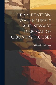 Cover The Sanitation, Water Supply and Sewage Disposal of Country Houses