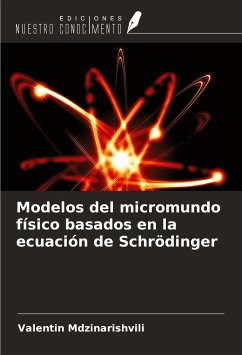 Modelos del micromundo físico basados en la ecuación de Schrödinger - Mdzinarishvili, Valentin