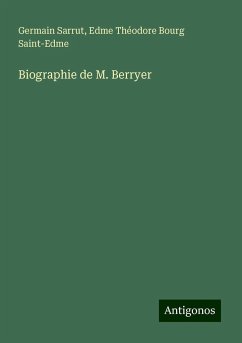 Biographie de M. Berryer - Sarrut, Germain; Saint-Edme, Edme Théodore Bourg