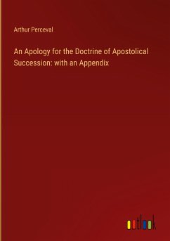 An Apology for the Doctrine of Apostolical Succession: with an Appendix