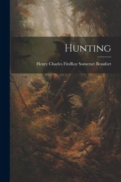 Hunting - Beaufort, Henry Charles Fitzroy Somer