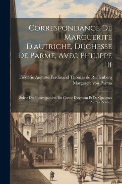 Cover Correspondance De Marguerite D'autriche, Duchesse De Parme, Avec Philippe Ii