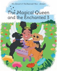 The Magical Queen and the Enchanted 3 - Stewart, Iris; Rice-Stewart, Da'Shawnah